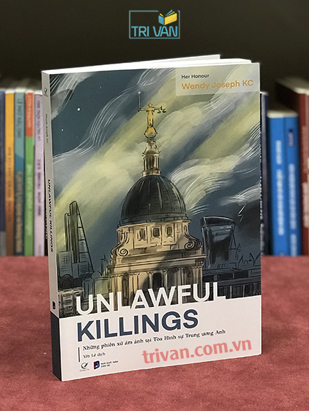 Unlawful Killings - Những phiên xử ám ảnh tại Tòa Hình sự Trung ương Anh - Wendy Joseph KC