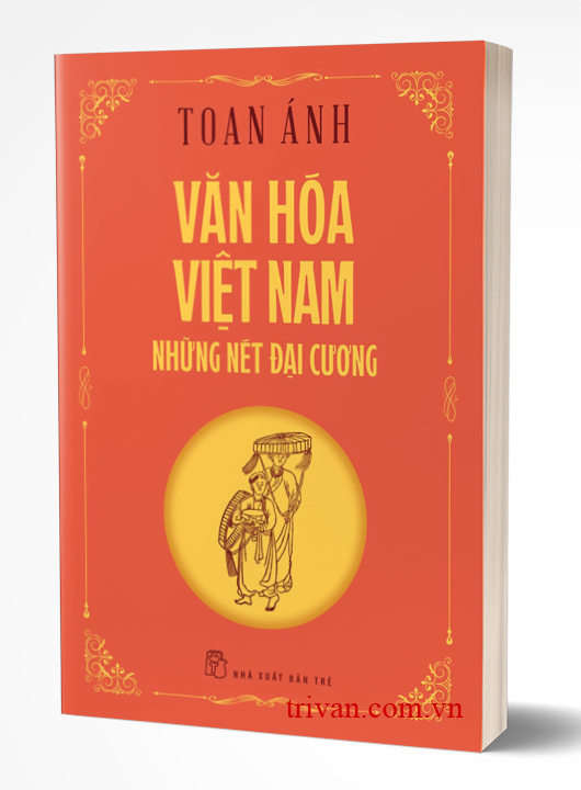 Văn Hoá Việt Nam - Những Nét Đại Cương - Toan Ánh
