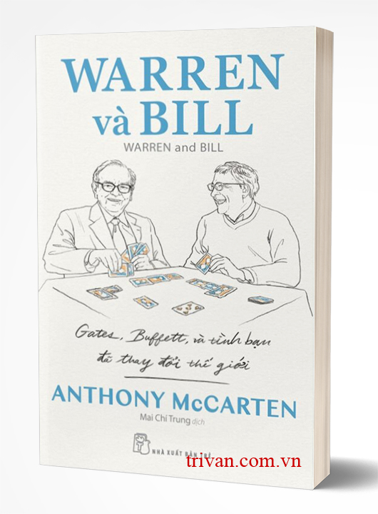 Warren Và Bill: Gates, Buffett Và Tình Bạn Đã Thay Đổi Thế GiớiWarren Và Bill: Gates, Buffett Và Tình Bạn Đã Thay Đổi Thế Giới