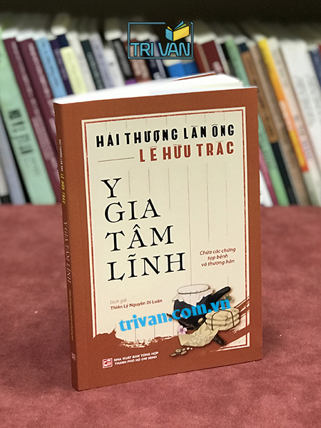 Y Gia Tâm Lĩnh - Chữa Các Chứng Tạp Bệnh Và Thương Hàn - Hải Thượng Lãn Ông Lê Hữu Trác