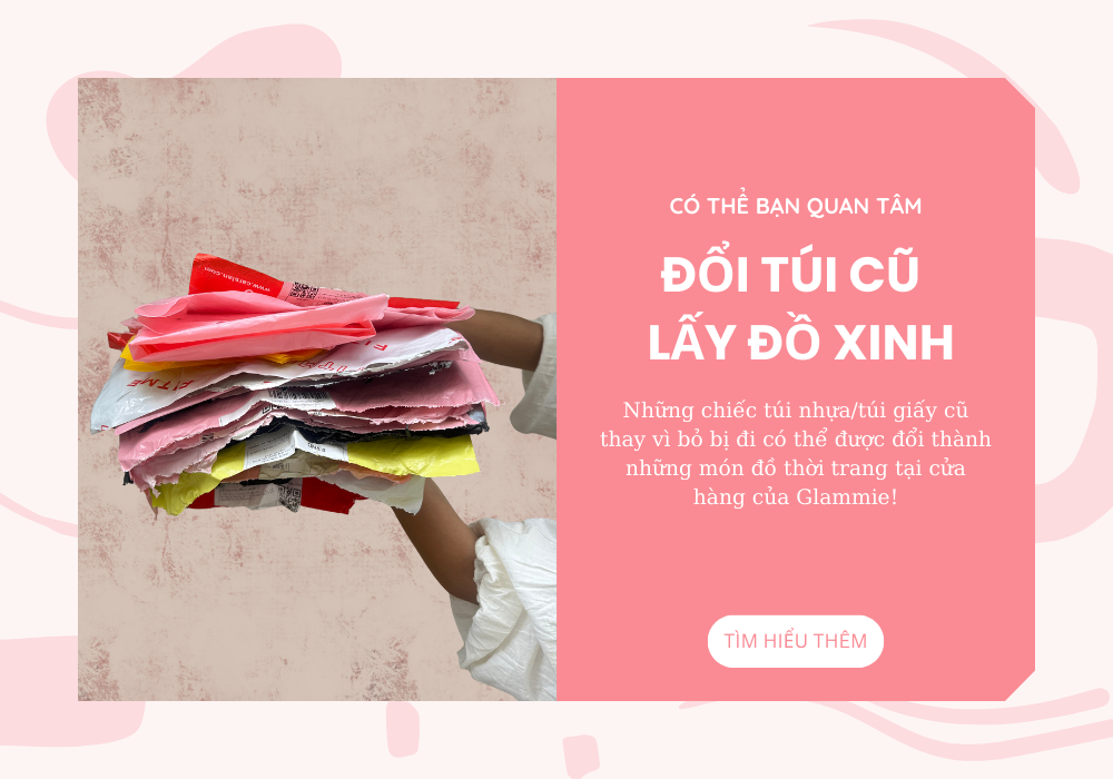 CHƯƠNG TRÌNH ĐỔI TÚI CŨ LẤY ĐỒ XINH