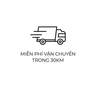MIỄN PHÍ VẬN CHUYỂN TRONG 30KM