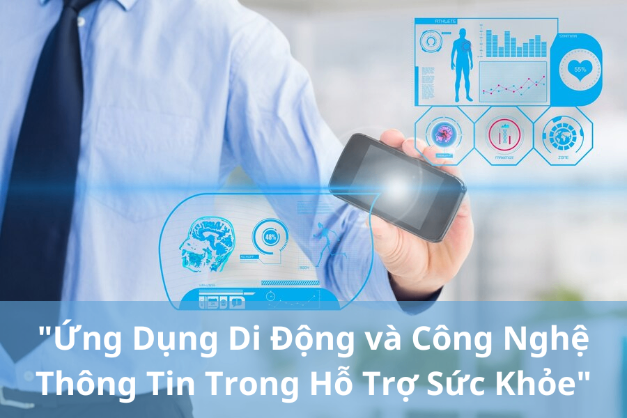 Ứng dụng Di Động và Công Nghệ Thông Tin Trong Hỗ Trợ Sức Khỏe