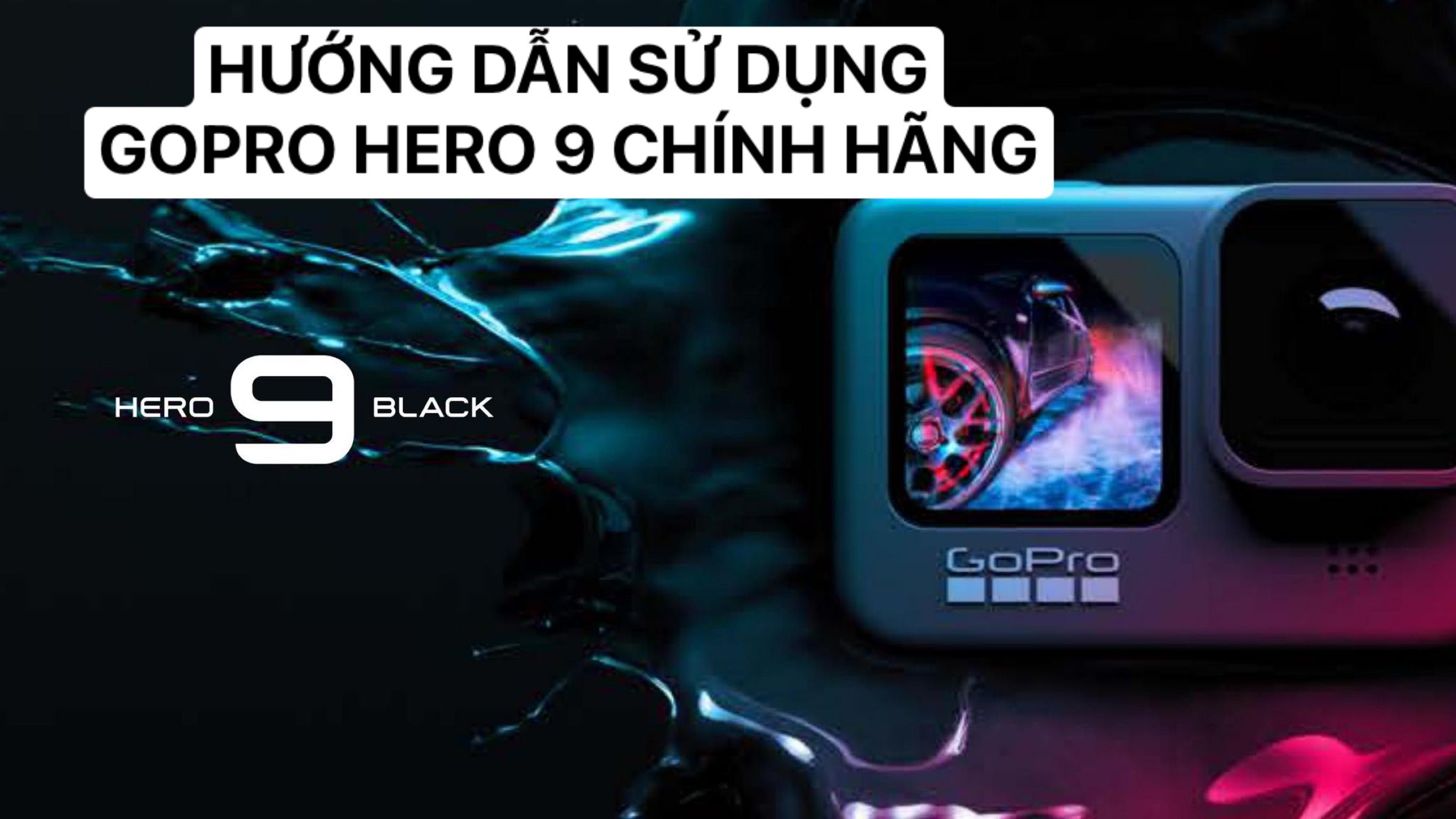 Hướng dẫn sử dụng Gopro 9