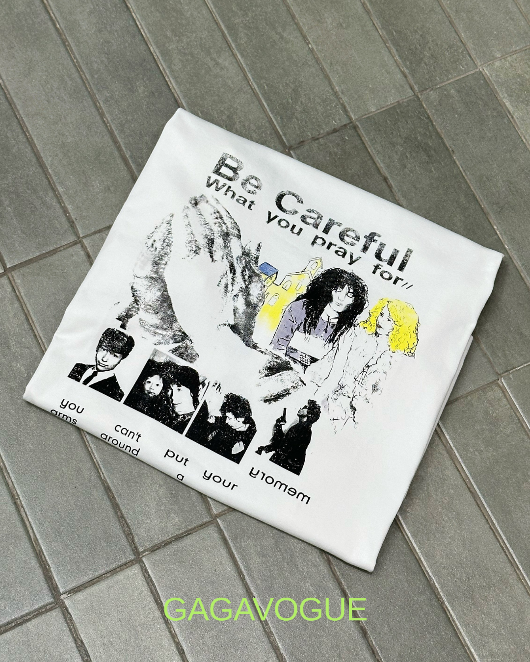 GAGAVOGUE BE CAREFUL PRAY FOR GRAPHIC TEE