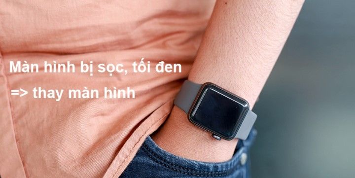 Trường hợp nên thay màn hình apple watch