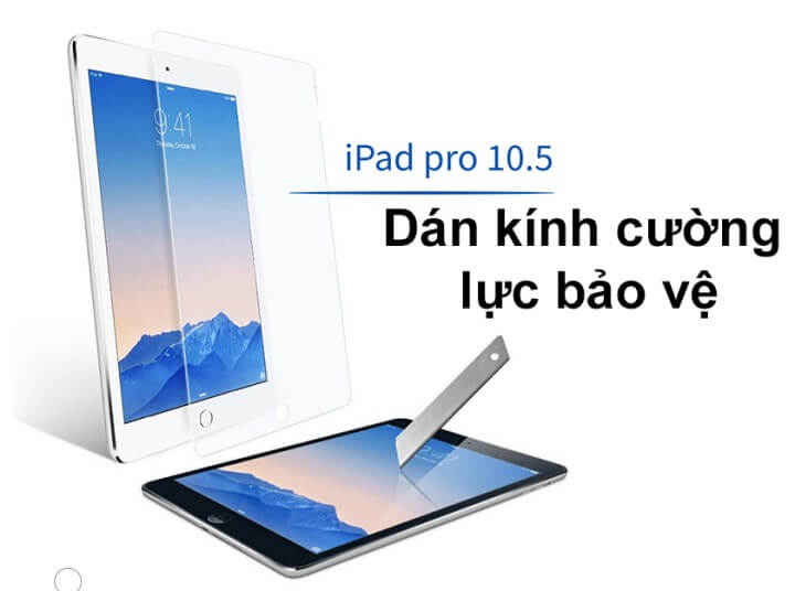 Cách bảo vệ mặt kính ipad pro 10.5