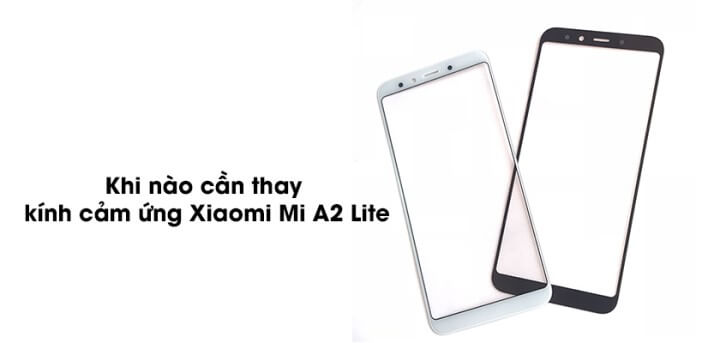 Dấu hiện nên thay kính xiaomi mi a2 lite