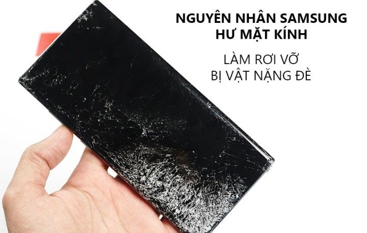 Nguyên nhân hỏng mặt kính samsung