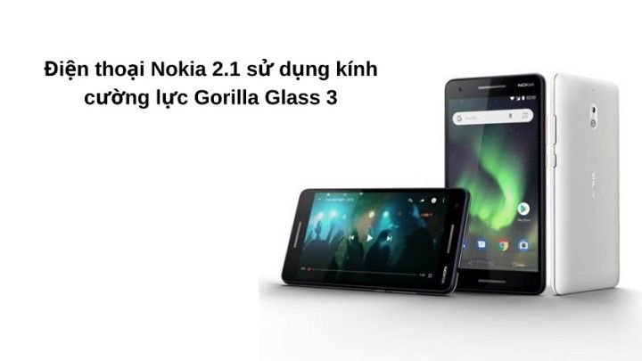 Ưu điểm của mặt kính nokia 2.1