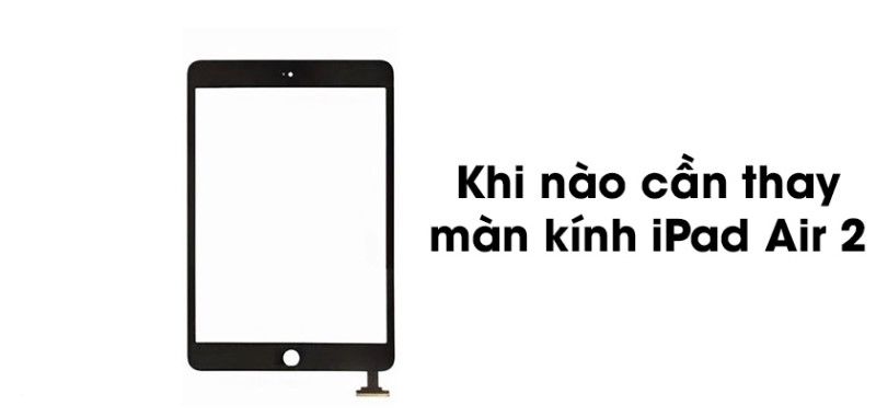 Dấu hiệu cần thay màn hình ipad air 2