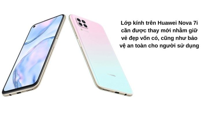 Tác dụng của lớp kính trên Huawei Nova 7i