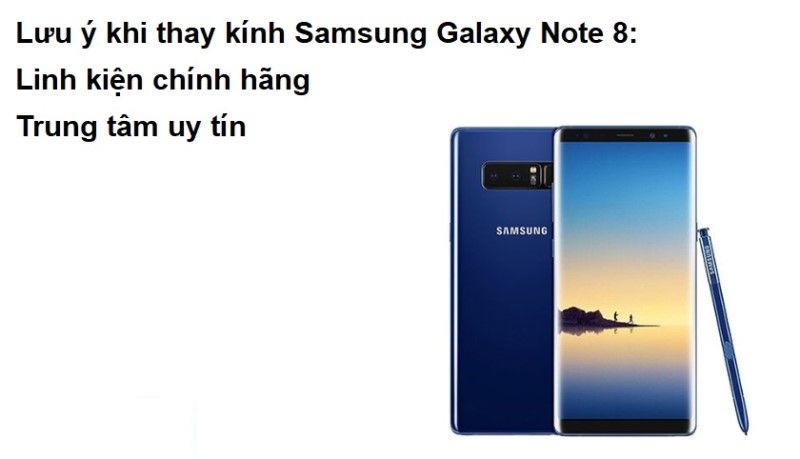 Lưu ý khi ép kính samsung galaxy note 8