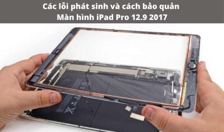 Cách bảo quản màn hình ipad pro 2017