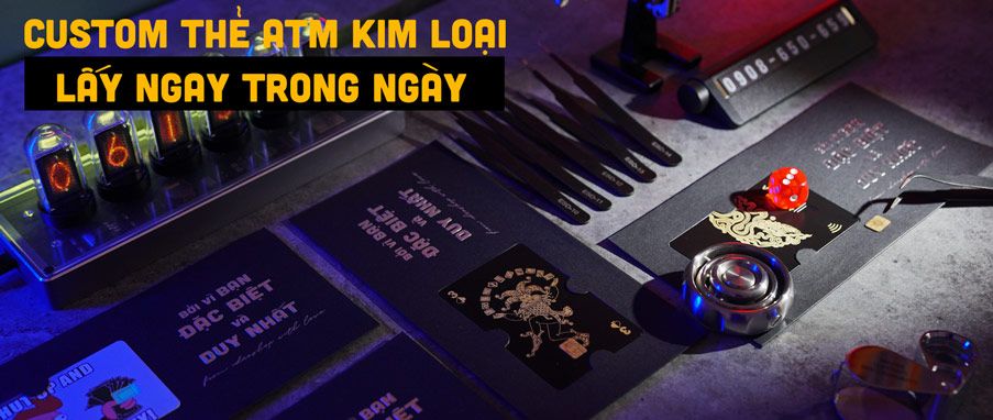 Nơi Custom Thẻ ATM Kim Loại Uy Tín, An Toàn tại Tp.HCM