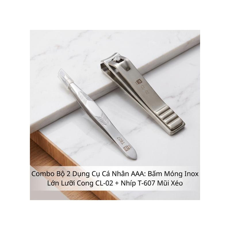 Combo Bộ 2 Dụng Cụ Cá Nhân AAA: Bấm Móng Inox Lớn Lưỡi Cong CL-02 + Nhíp T-607 Mũi Xéo