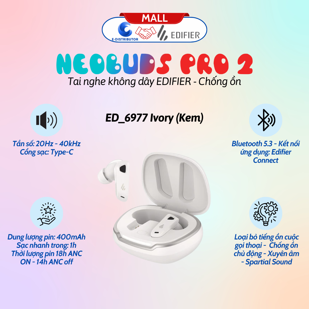 Tai nghe bluetooth Edifier NeoBuds Pro 2 - TWS - Ivory ( Kem)