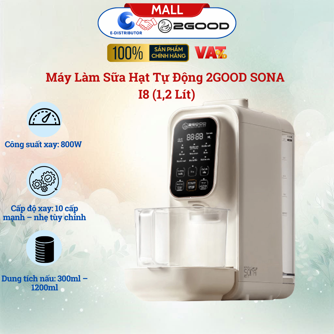 Máy Làm Sữa Hạt Tự Động 2GOOD SONA I8 (1,2 Lít) - Tự Động Nấu, Tự Động Vệ Sinh, Khử Sạch Vi Khuẩn Và Mùi Thực Phẩm