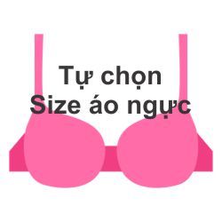 Tự chọn Size áo ngực