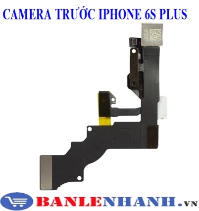 CAMERA TRƯỚC IPHONE 6S PLUS