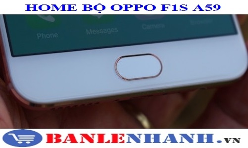 HOME BỘ OPPO F1S A59