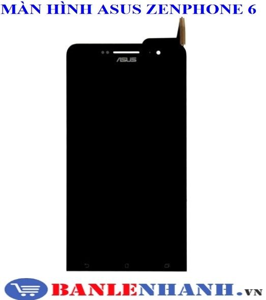 MÀN HÌNH ASUS ZENPHONE 6