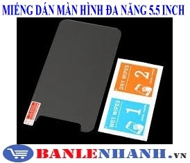 MIẾNG DÁN MÀN HÌNH ĐA NĂNG 5.5 INCH