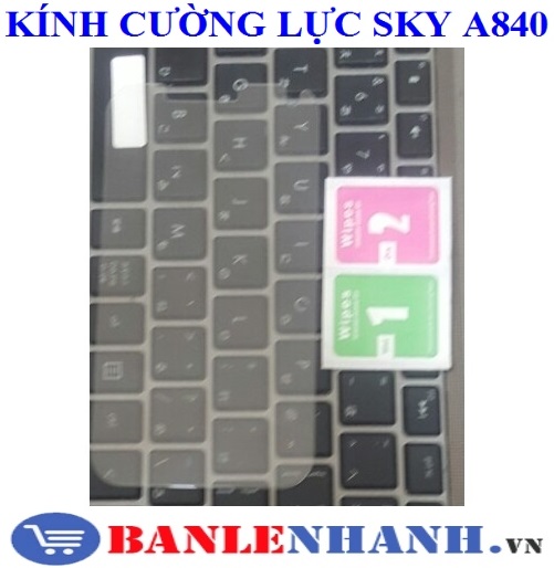 KÍNH CƯỜNG LỰC SKY A840