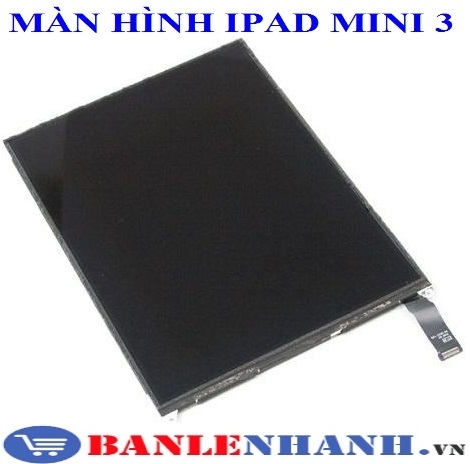 MÀN HÌNH BỘ IPAD MINI 3