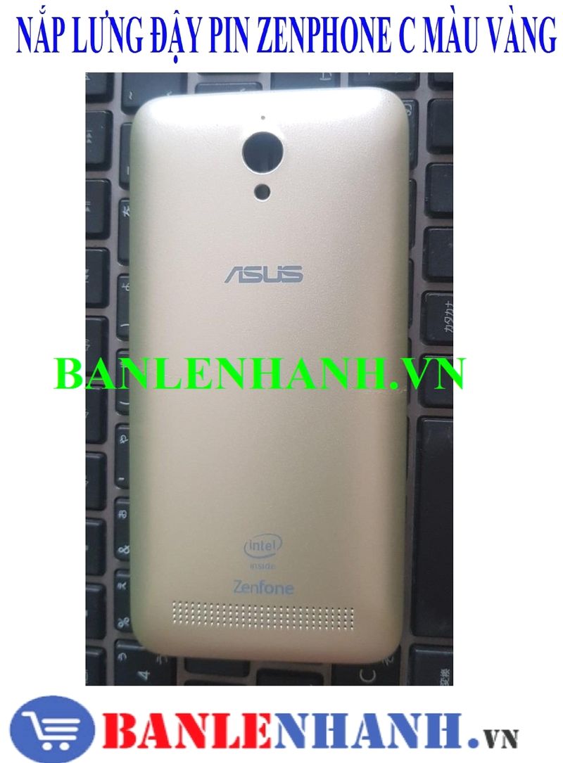 NẮP LƯNG ĐẬY PIN ASUS ZENPHONE C MÀU VÀNG