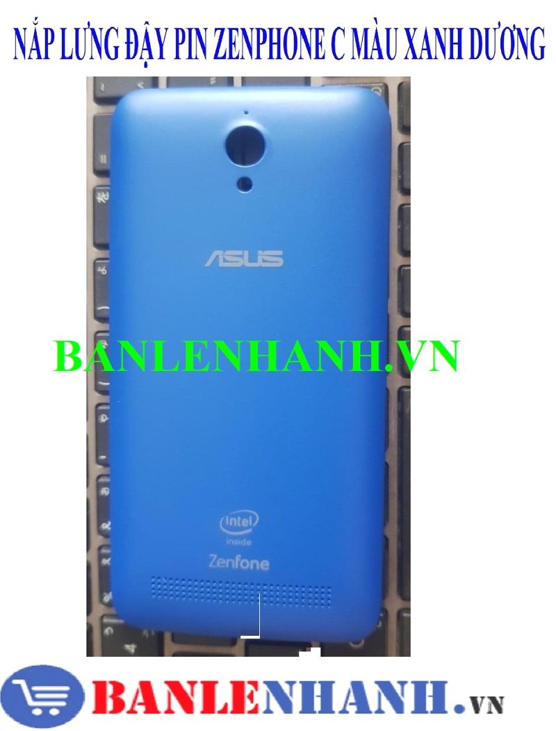 NẮP LƯNG ĐẬY PIN ASUS ZENPHONE C MÀU XANH DƯƠNG