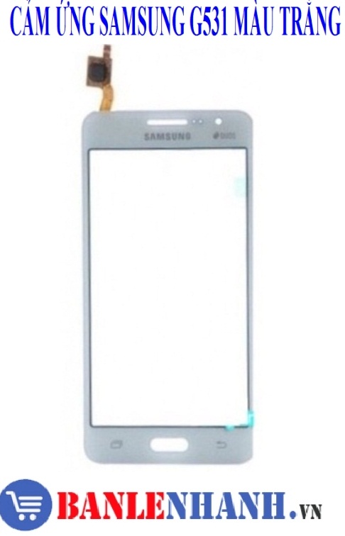 MẶT CẢM ỨNG SAMSUNG G531 MÀU TRẮNG