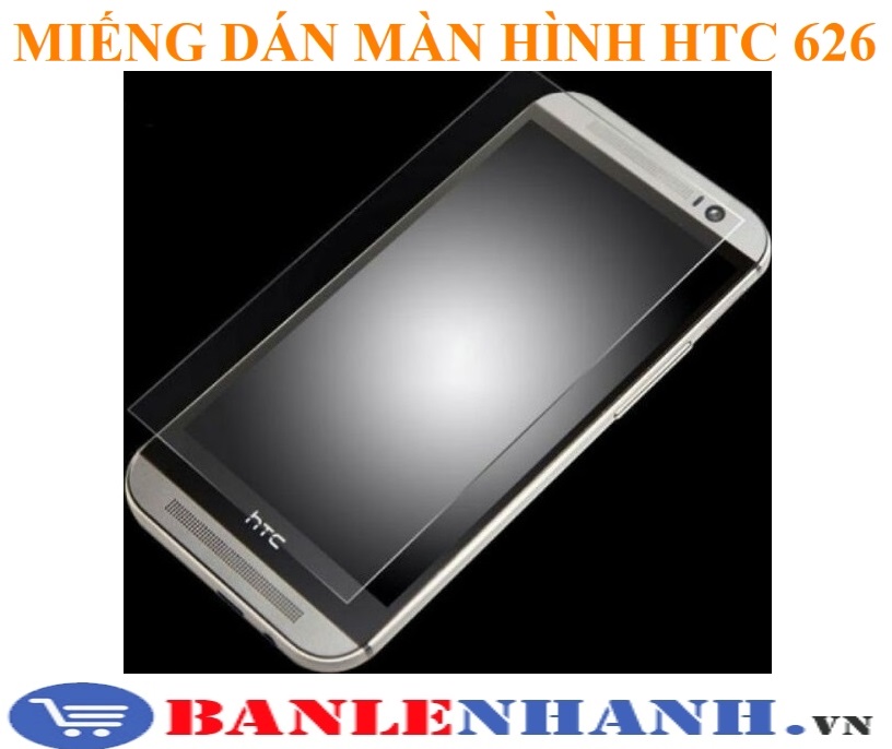 MIẾNG DÁN MÀN HÌNH HTC 626