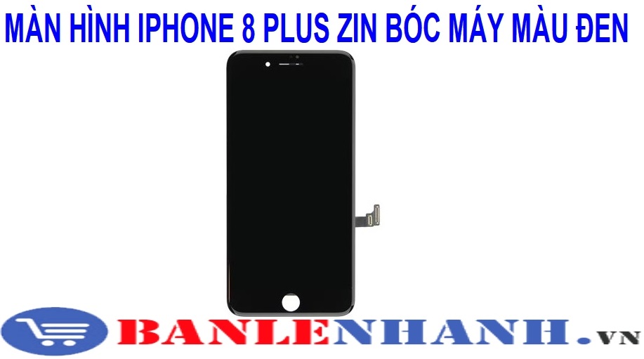 MÀN HÌNH 8 PLUS ZIN BÓC MÁY MÀU ĐEN