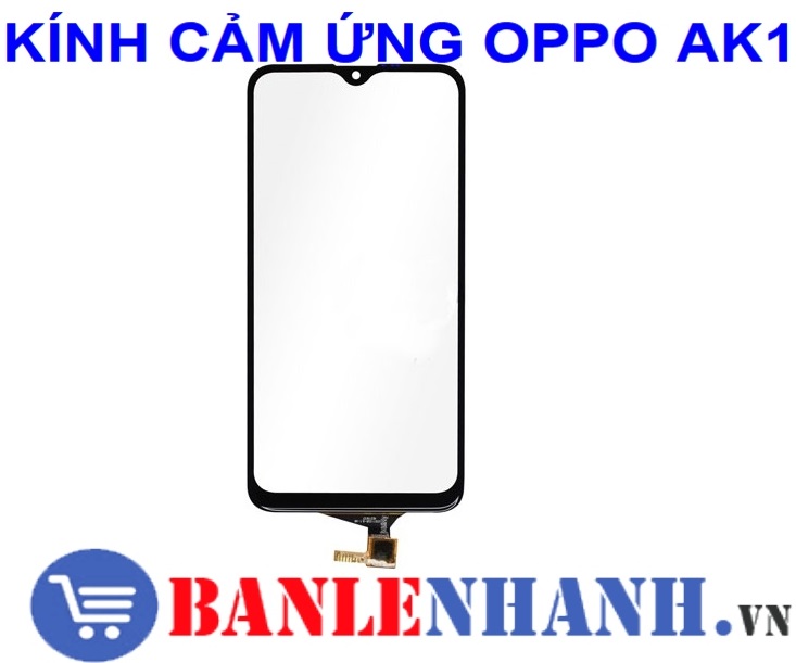 KÍNH CẢM ỨNG OPPO AK1