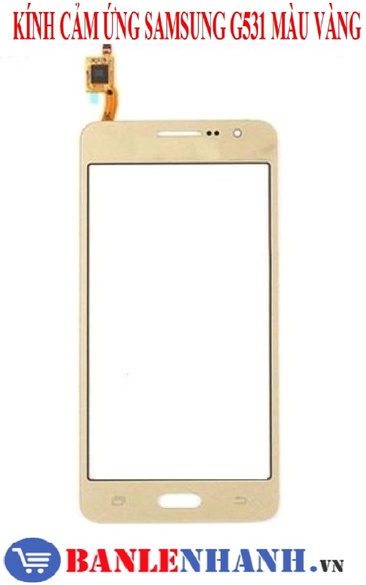 KÍNH CẢM ỨNG SAMSUNG G531 MÀU VÀNG