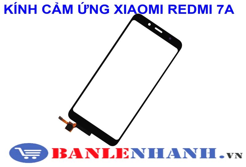 KÍNH CẢM ỨNG XIAOMI REDMI 7A