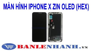 MÀN HÌNH IPHONE X ZIN OLED (HEX)