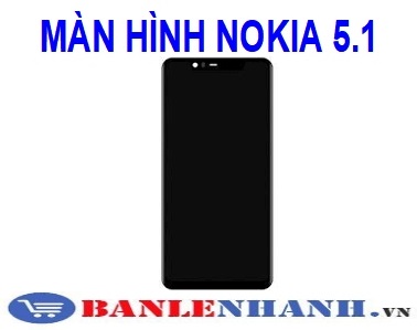 MÀN HÌNH NOKIA 5.1