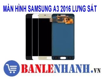 MÀN HÌNH SAMSUNG A3 2016 LƯNG SẮT