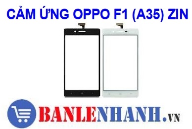 CẢM ỨNG OPPO F1 (A35) ZIN