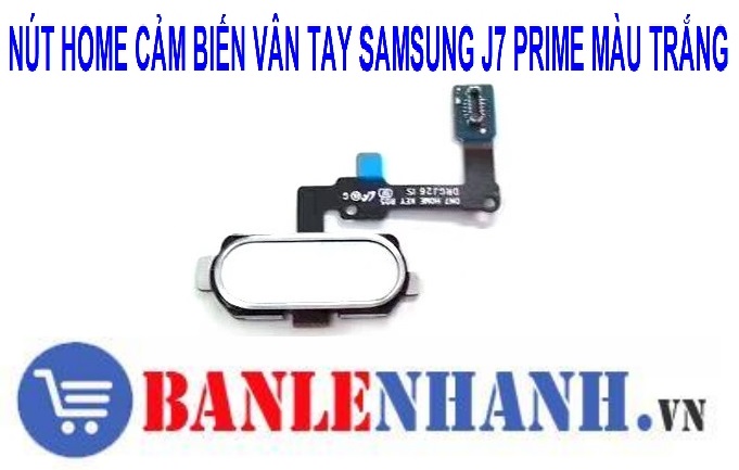 NÚT HOME CẢM BIẾN VÂN TAY SAMSUNG J7 PRIME MÀU TRẮNG