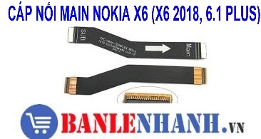 CÁP NỐI MAIN NOKIA X6 (X6 2018, 6.1 PLUS)