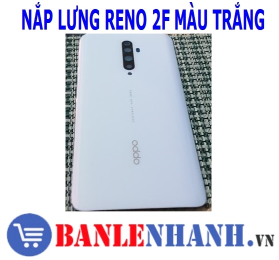 NẮP LƯNG RENO 2F MÀU TRẮNG