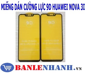 MIẾNG DÁN CƯỜNG LỰC 9D HUAWEI NOVA 3I