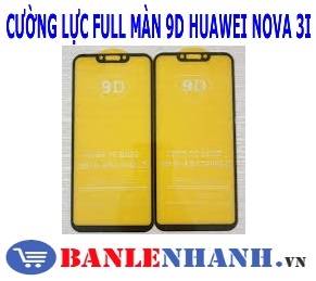 CƯỜNG LỰC FULL MÀN 9D HUAWEI NOVA 3I