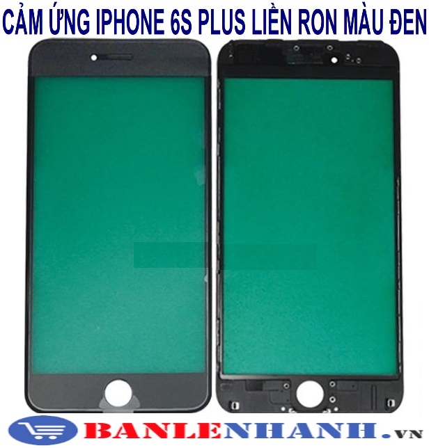 CẢM ỨNG IPHONE 6S PLUS LIỀN RON MÀU ĐEN