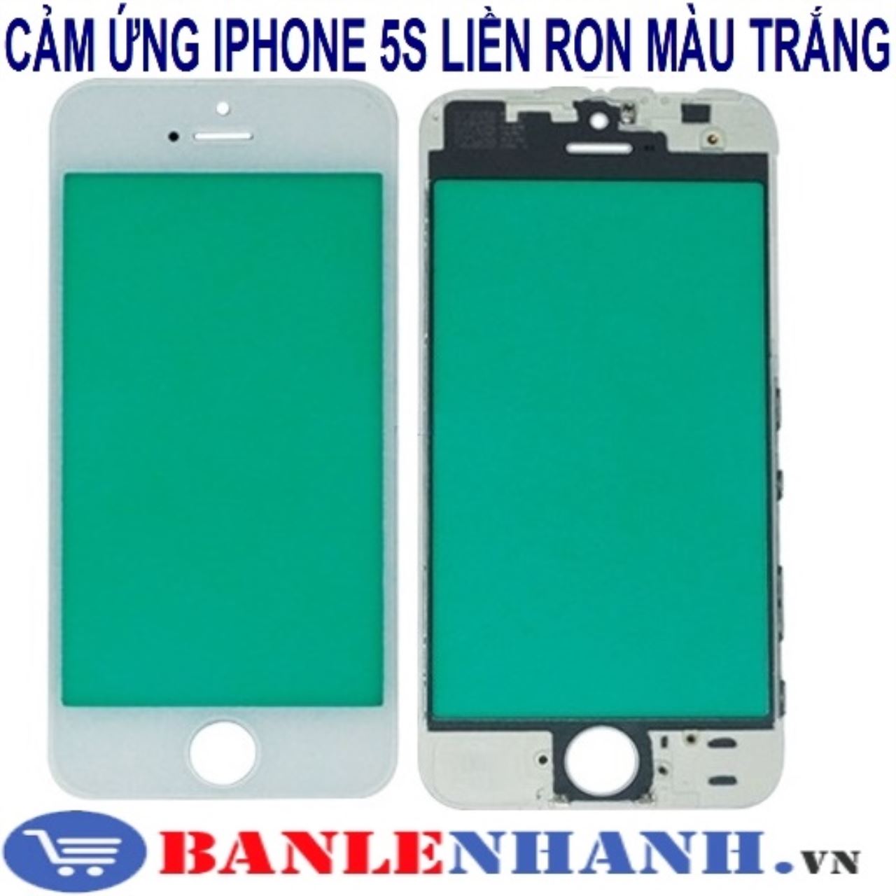 CẢM ỨNG IPHONE 5S LIỀN RON MÀU TRẮNG