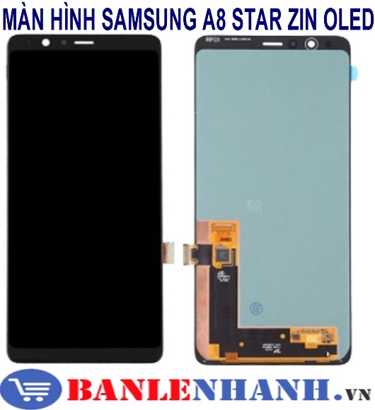 MÀN HÌNH SAMSUNG A8 STAR ZIN OLED