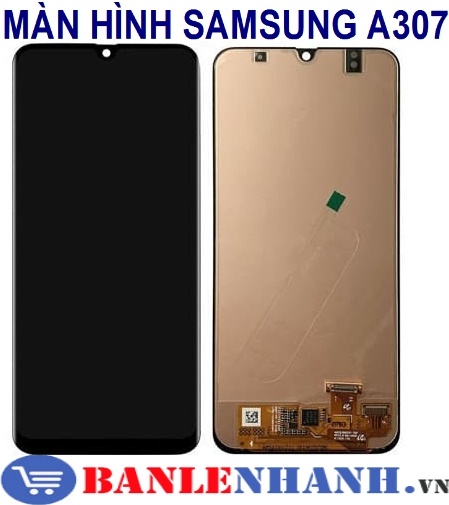 MÀN HÌNH SAMSUNG A307